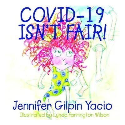 Covid Isn't Fair: And I Have So Many Emotions!